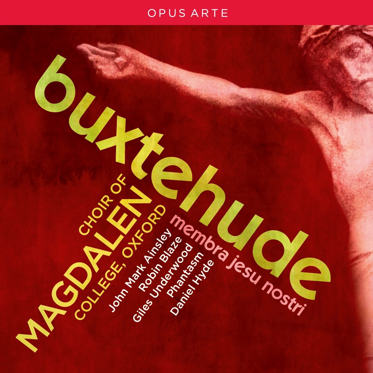 Afbeelding van Magdalen College Choir Oxford, John Mark Ainsley, Robin Blaze, Giles Underwood, Phantasm, Daniel Hyde - Buxtehude: Membra Jesu Nostri