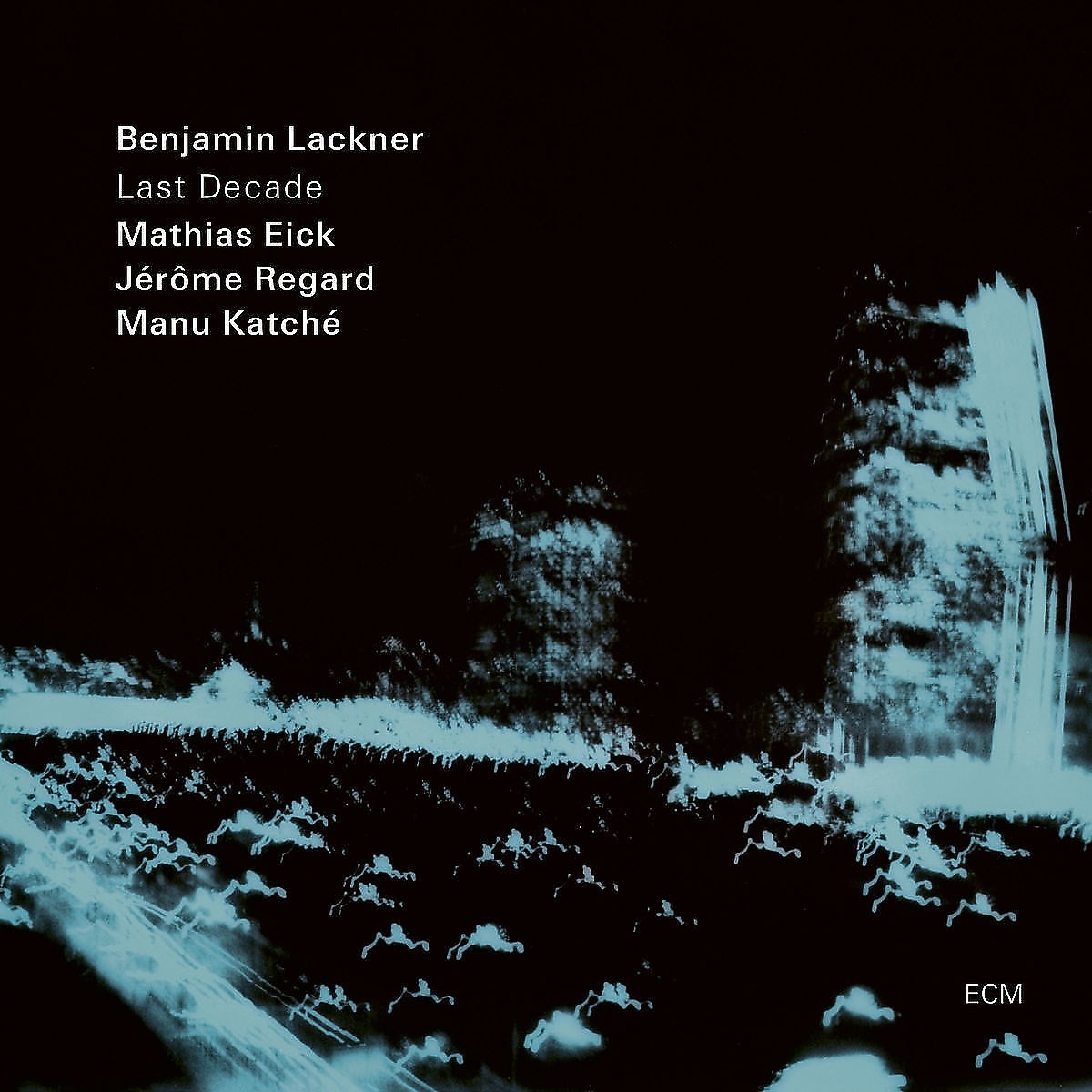 Afbeelding van Benjamin Lackner, Mathias Eick, Manu Katche - Last Decade