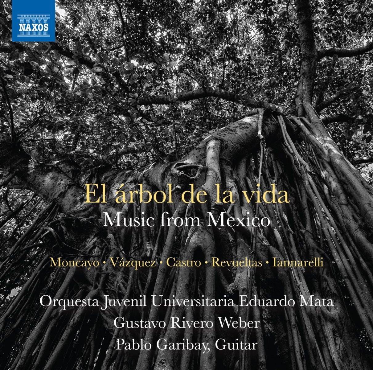 Orquesta Juvenil Universitaria Eduardo Mata, Pablo Garibay, Gustavo Rivero Weber - El Árbol De La Vida - Music From Mexico
