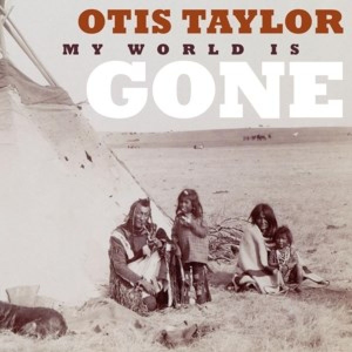 Otis Taylor - My World Is Gone