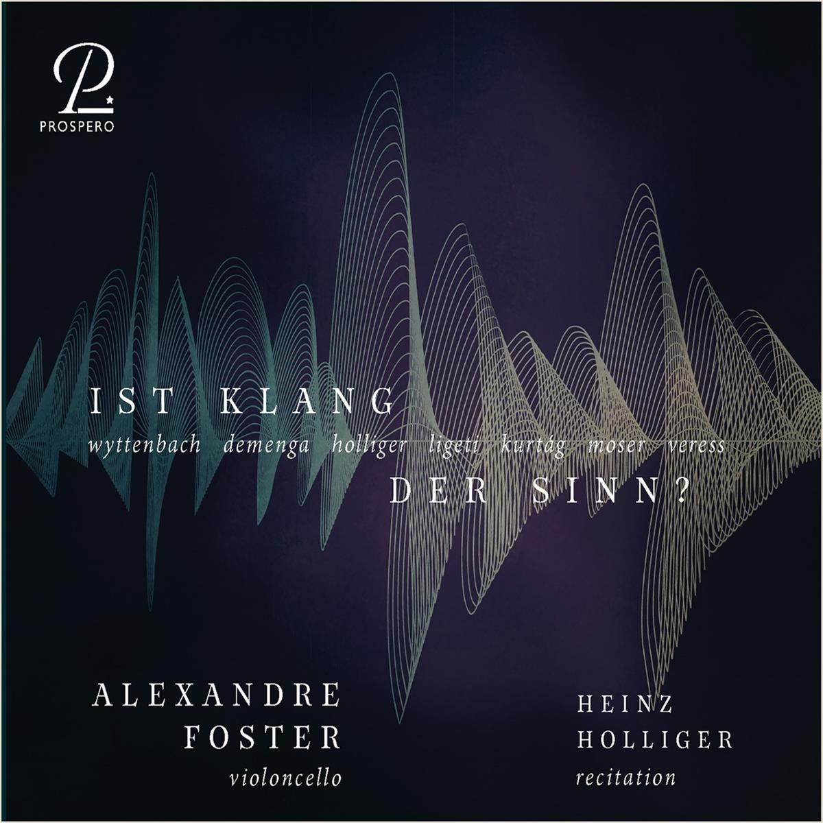 Afbeelding van Alexandre Foster & Heinz Holliger - Ist Klang Der Sinn? - Contemporary Works For Cello