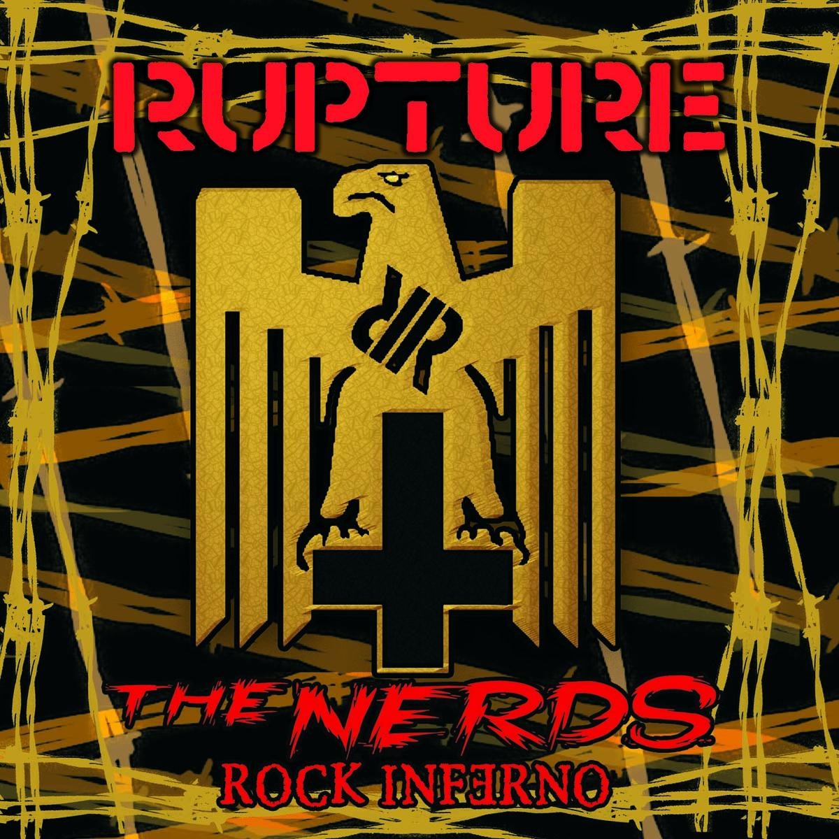 Rupture & The Nerds Rock Inferno - Rupture / The Nerds Rock Inferno