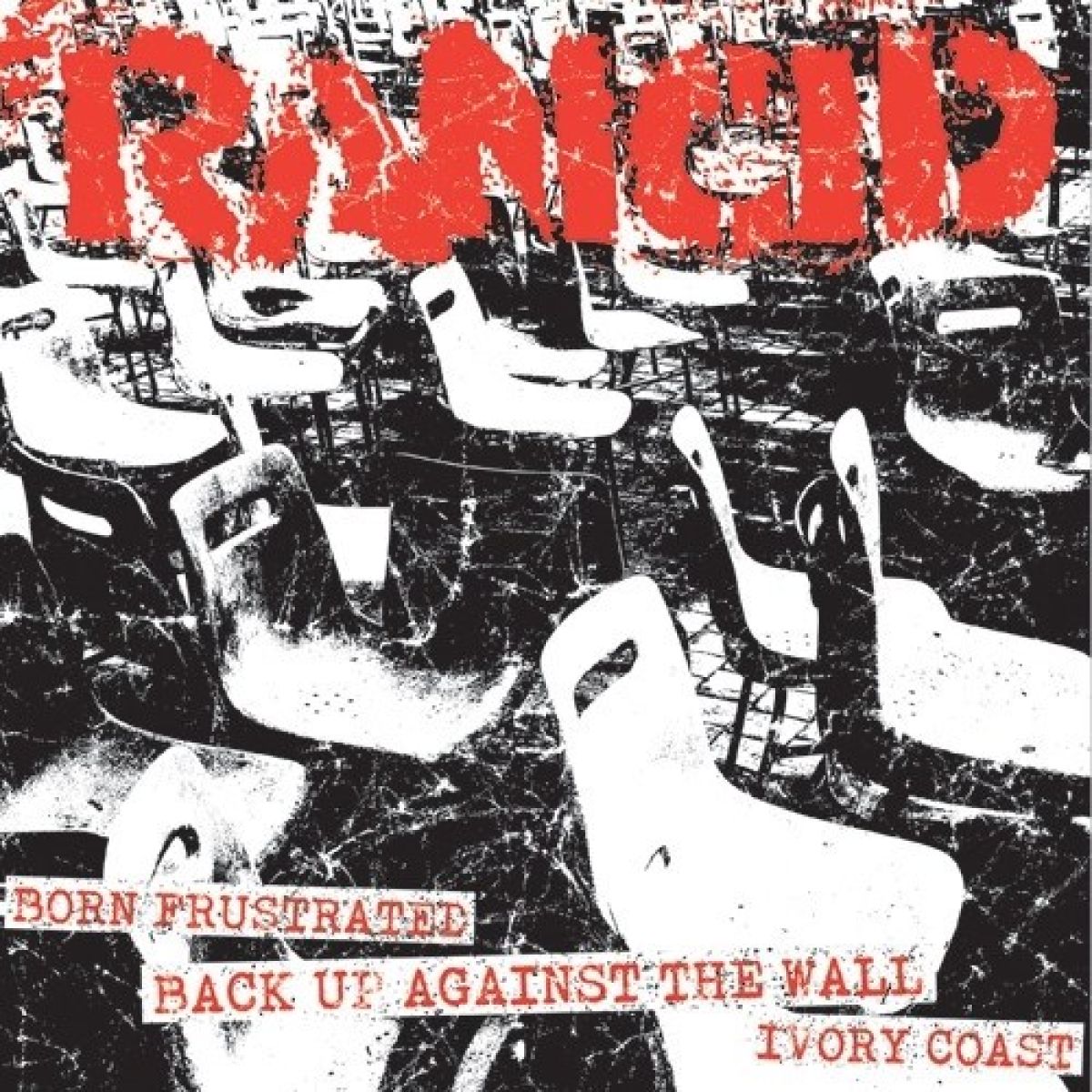 Rancid - Born Frustrated / Back Up Against The Wall / Ivory Coast