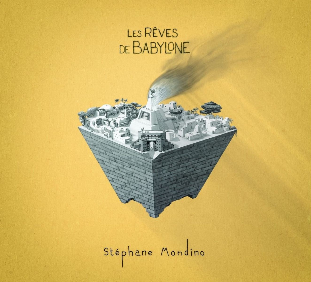 Stéphane Mondino - Les Rêves De Babylone