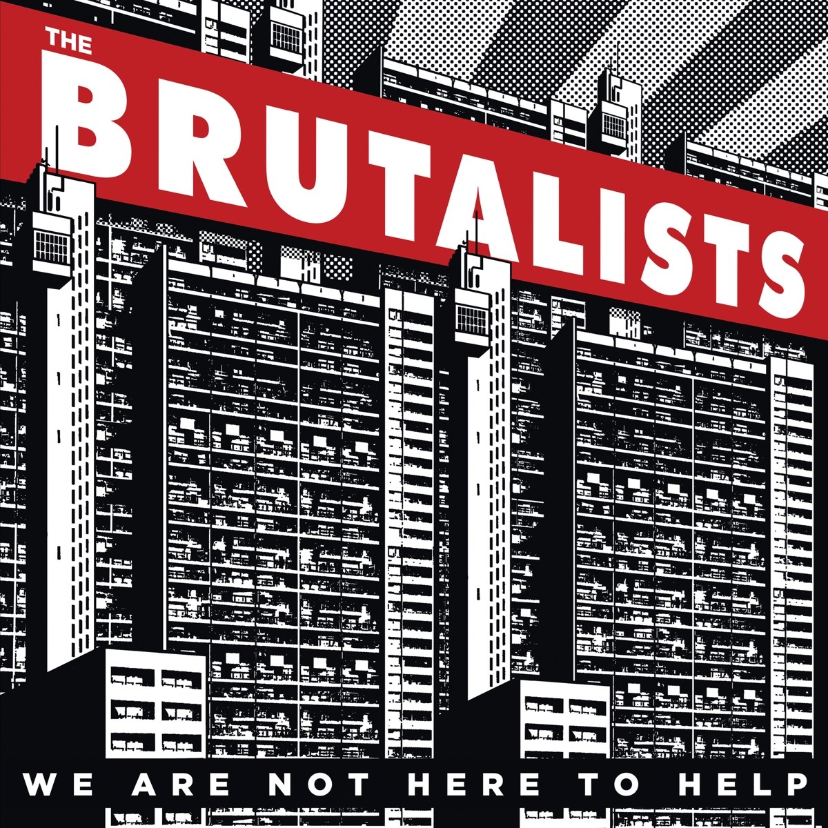 Afbeelding van Brutalists - We Are Not Here To Help