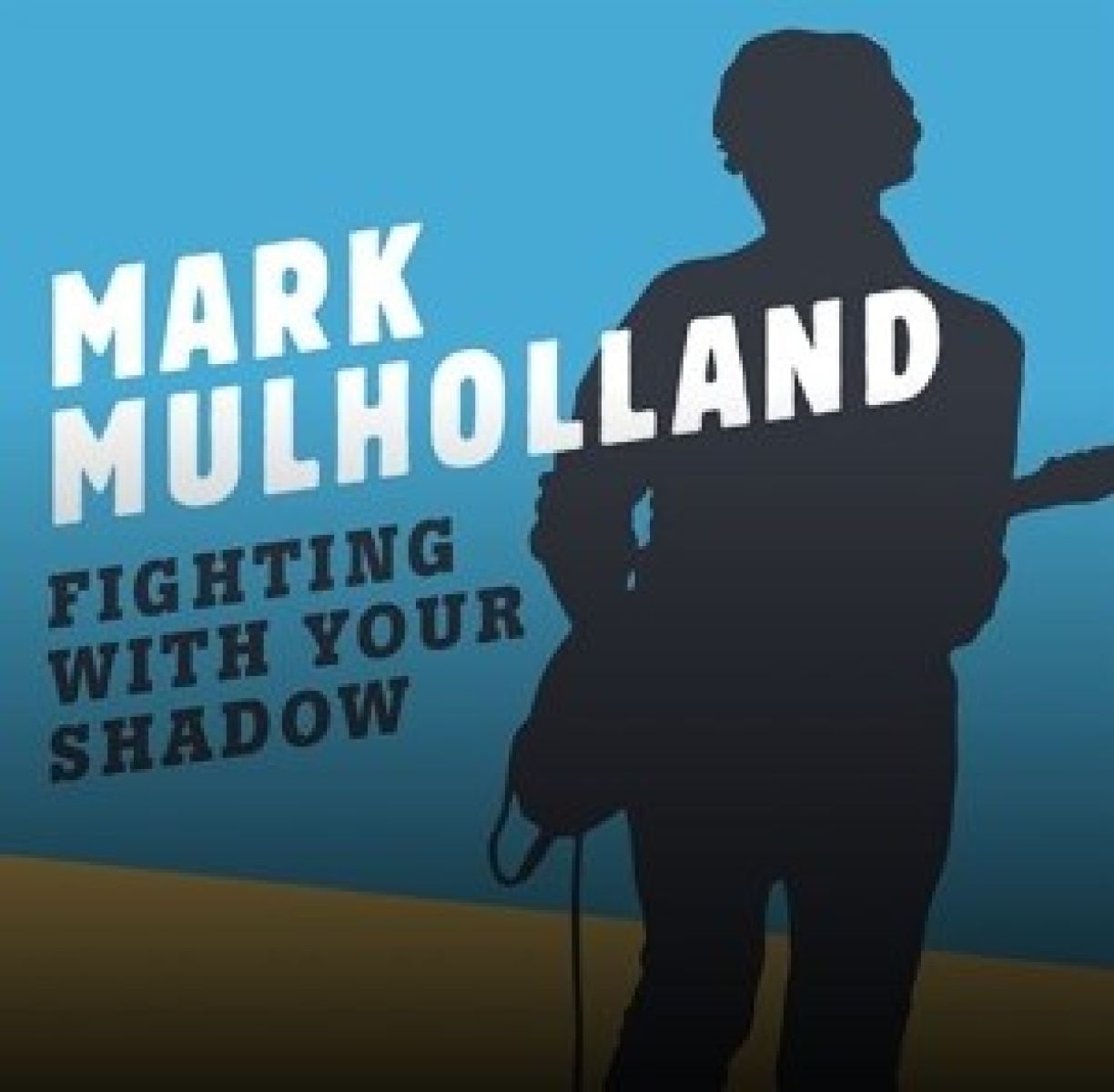 Afbeelding van Mark Mulholland - Fighting With Your Shadow