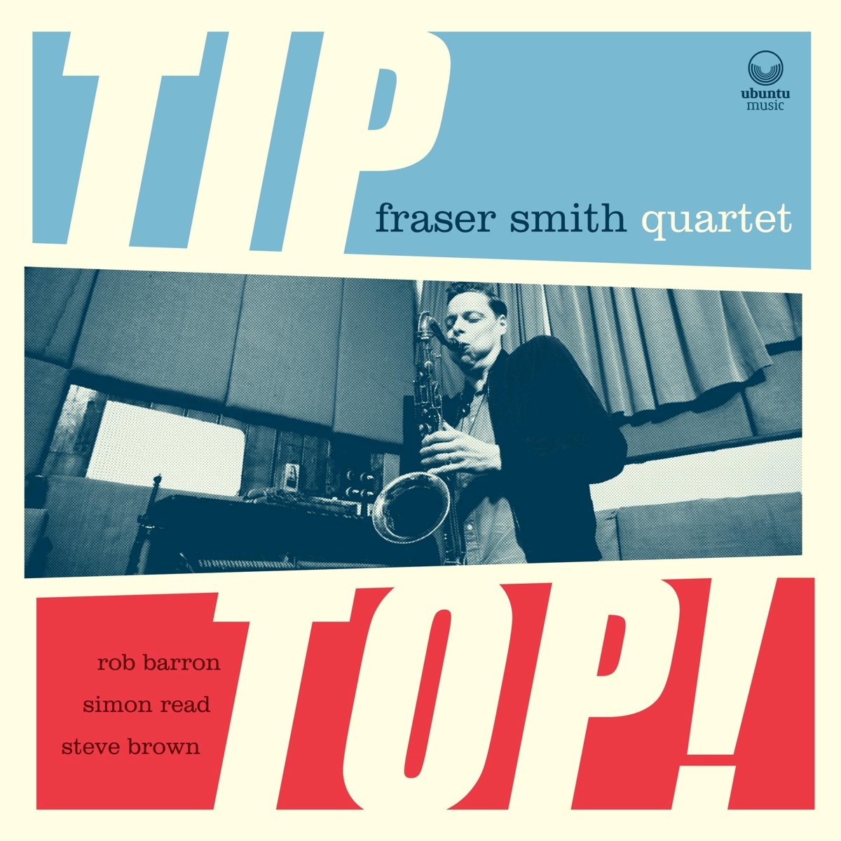 Afbeelding van Fraser Smith Quartet - Tip Top!