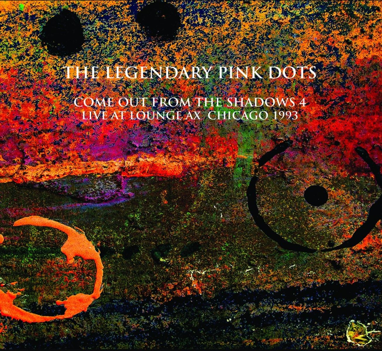 The Legendary Pink Dots - Come Out From The Shadows 4? (Live At Lounge AX Chicago 1993)