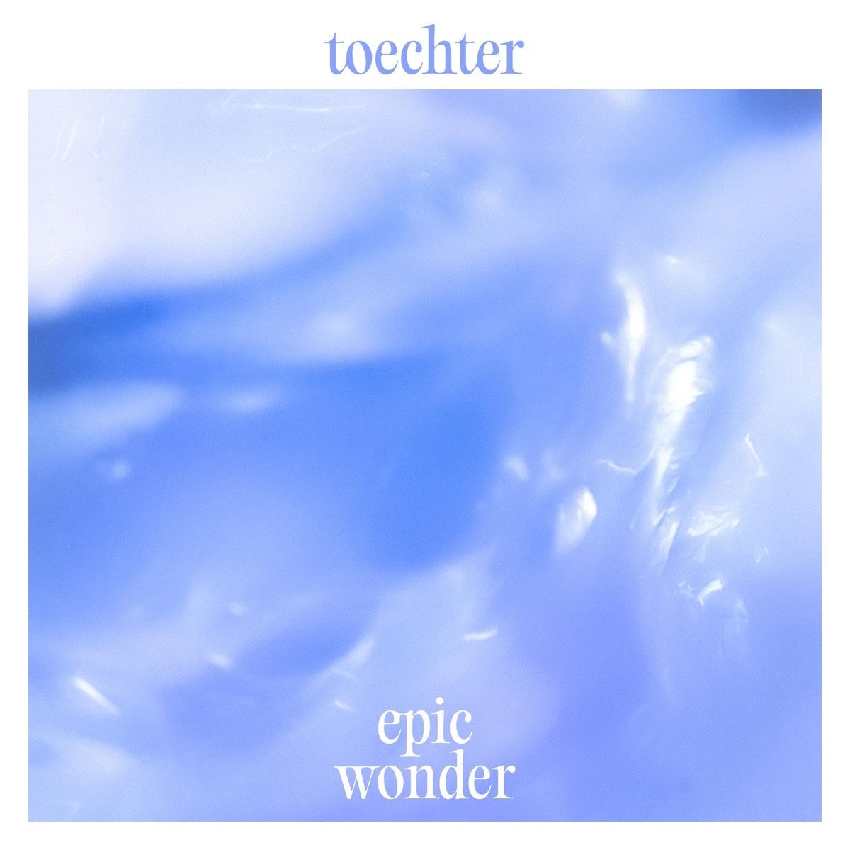 Afbeelding van Toechter - Epic Wonder