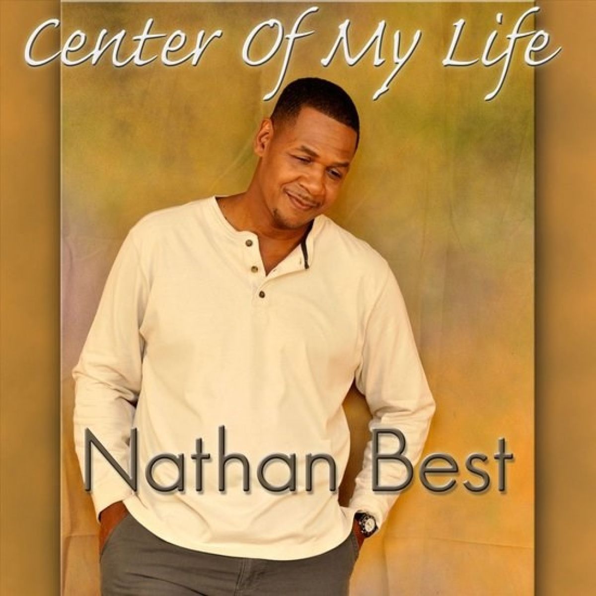 Nathan Best - Center Of My Life