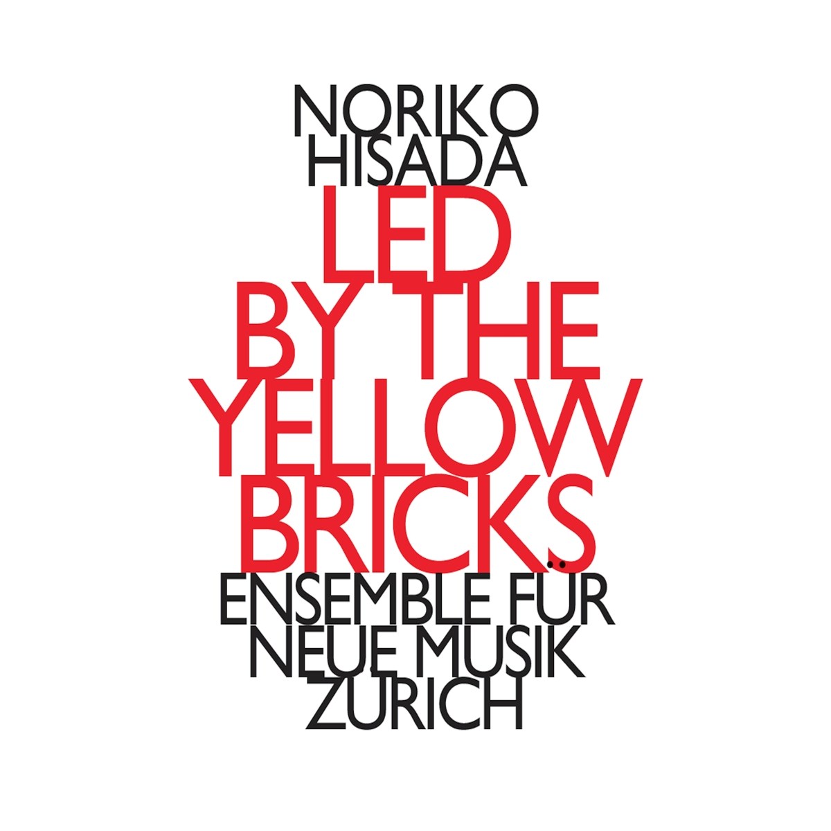 Afbeelding van Ensemble Für Neue Musik Zürich - Led By The Yellow Bricks