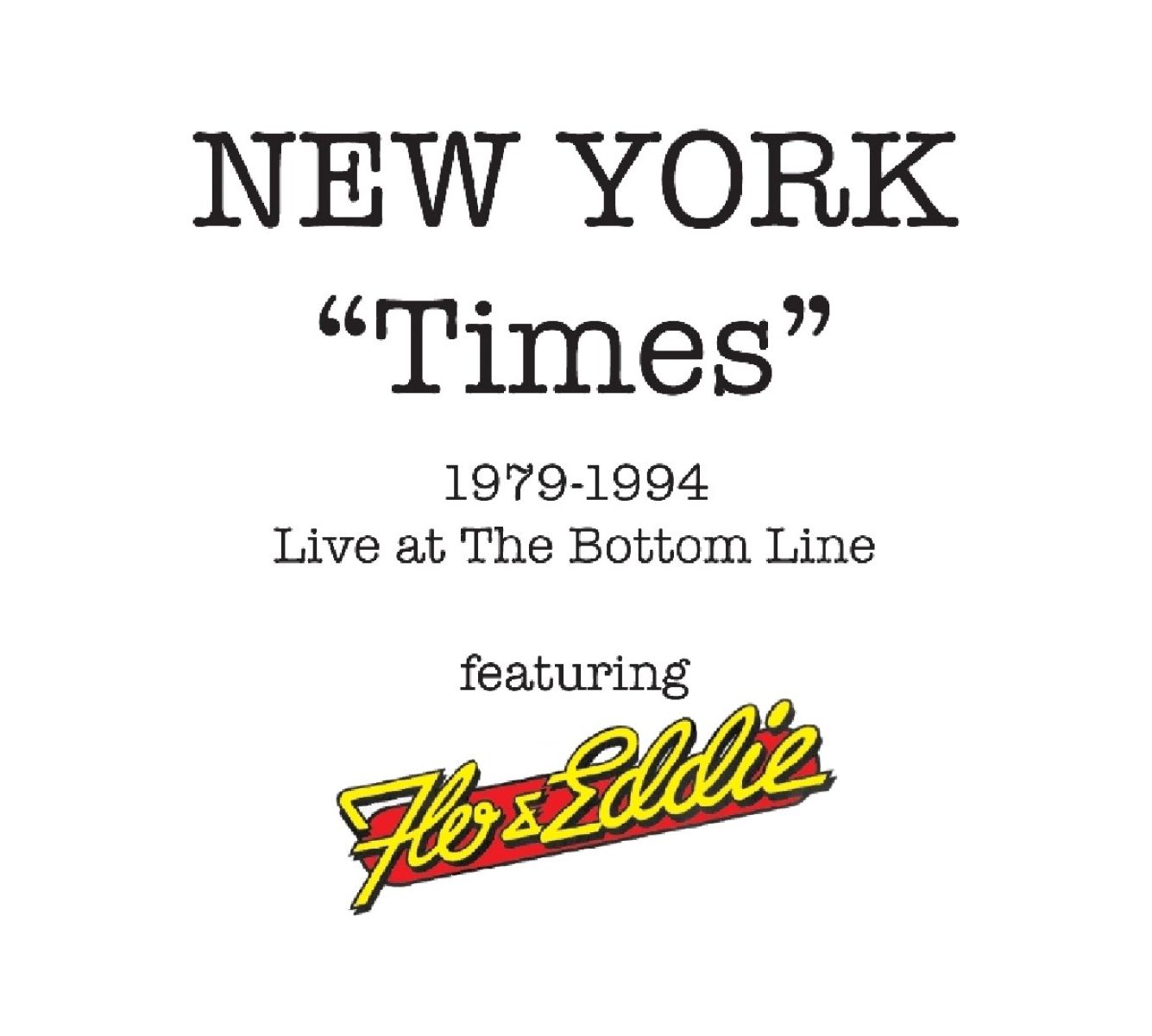 Flo & Eddie - New York "Times" 1979-1994 Live At The Bottom Line