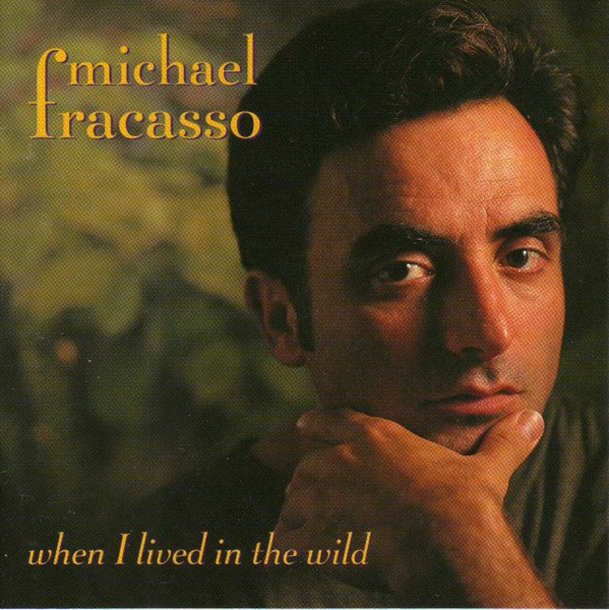 Michael Fracasso - When I Lived In The Wild