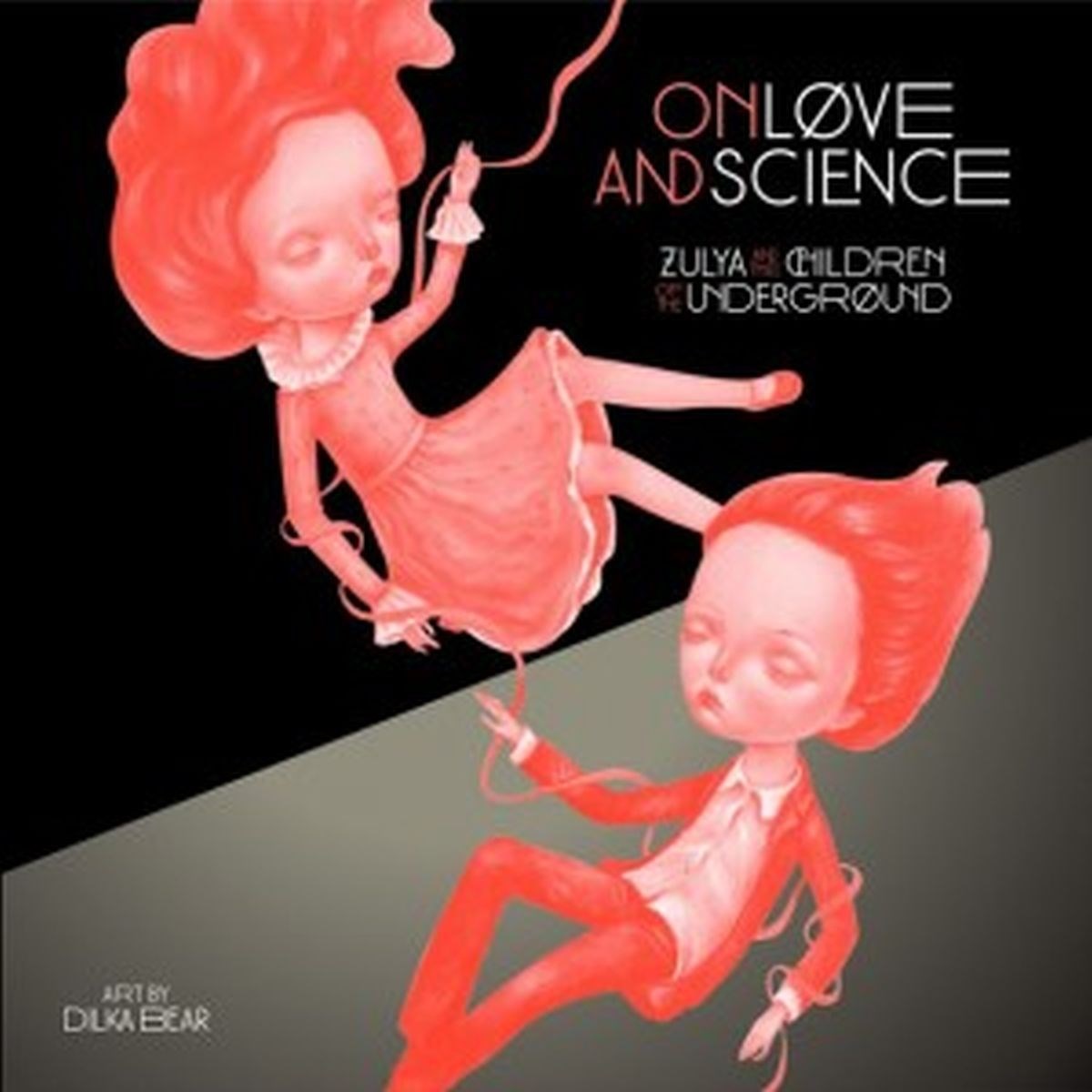 Zulya And The Children Of The Underground - On Love And Science