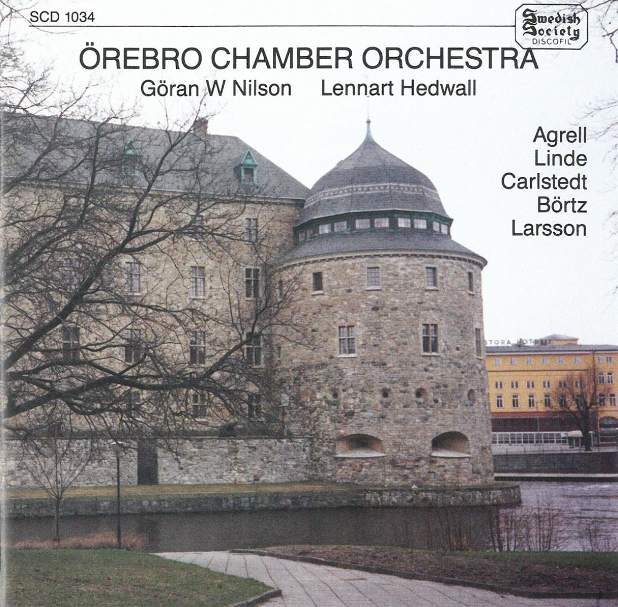 Örebro Chamber Orchestra, Göran W. Nilson. Lennart Hedwall - Agrell | Linde | Carlstedt | Börtz | Larsson