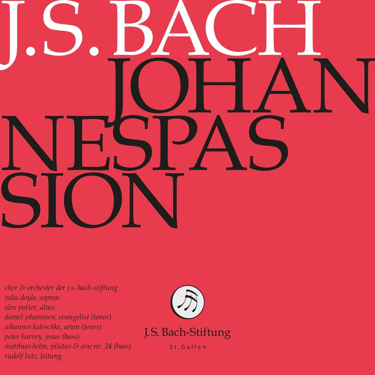 Afbeelding van Chor & Orchester Der J.S. Bach Stiftung St. Gallen, Julia Doyle, Alex Potter, Daniel Johannsen, Johannes Kaleschke, Peter Harvey, Matthias Helm, Rudolf Lutz - J.S. Bach: Johannes Passion