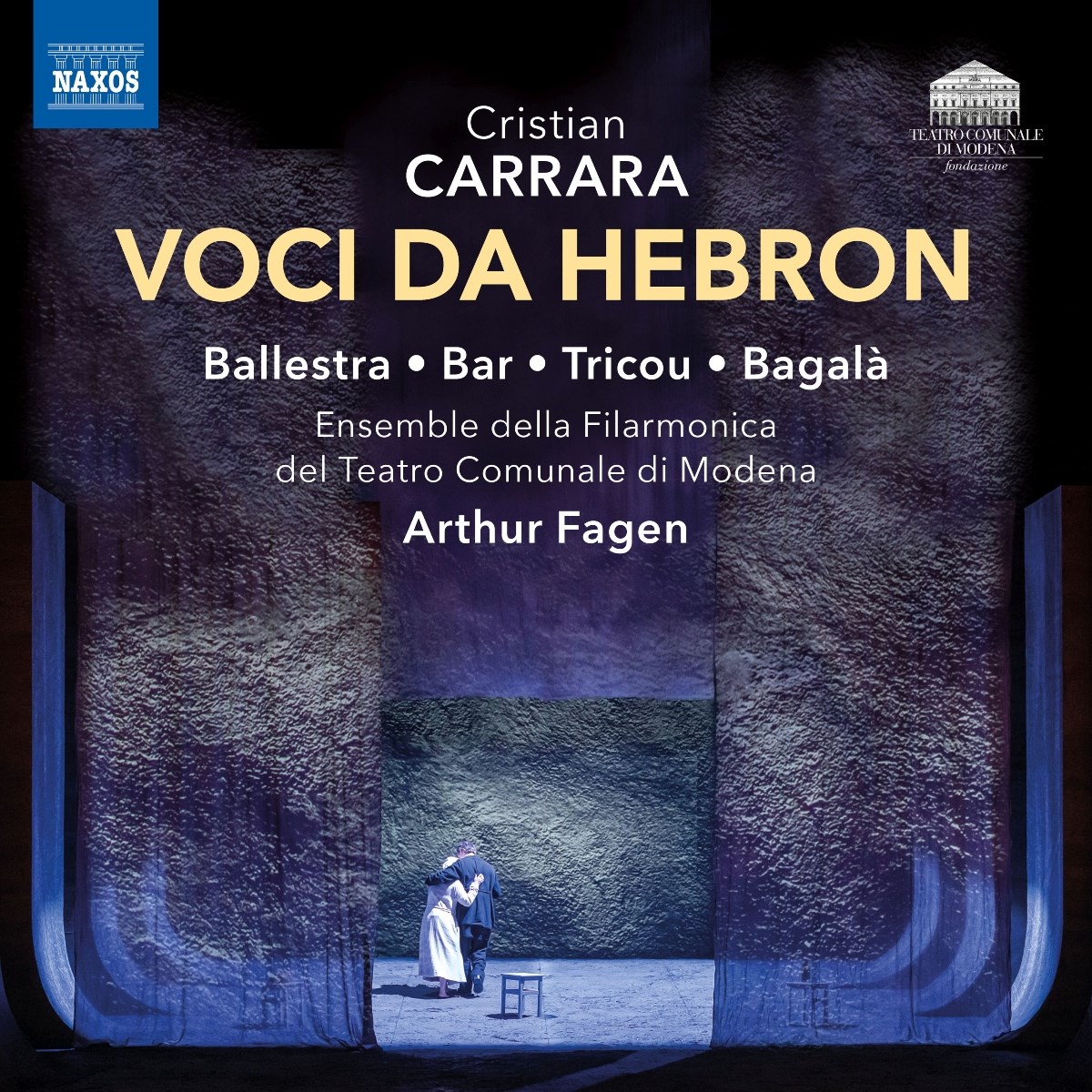 Jean-Luc Ballestra, Shaked Bar, David Tricou, Maria Bagala, Ensemble Della Filarmonica Del Teatro Comunale Di Modena, Arthur Fagen - Carrara: Voci Da Hebron