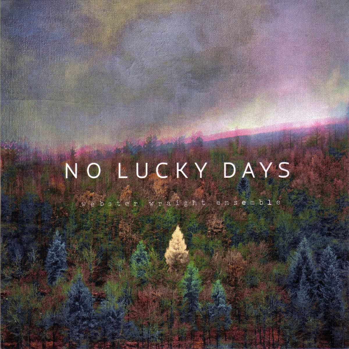 Webster Wraight Ensemble - No Lucky Days