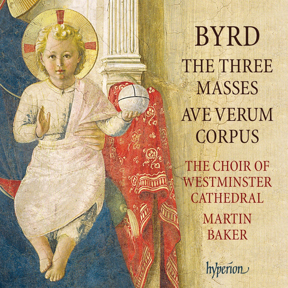 Afbeelding van Choir Of Westminster Cathedral, Martin Baker - Byrd: The Three Masses|Ave Versum Corpus