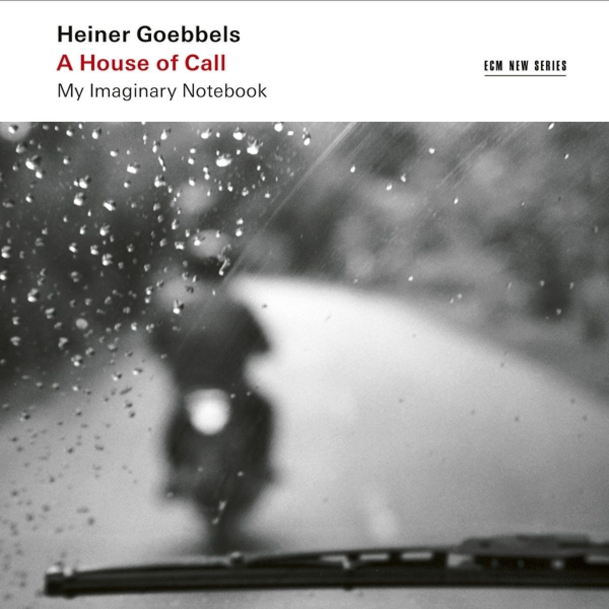 Afbeelding van Heiner Goebbels - A House Of Call (My Imaginary Notebook)