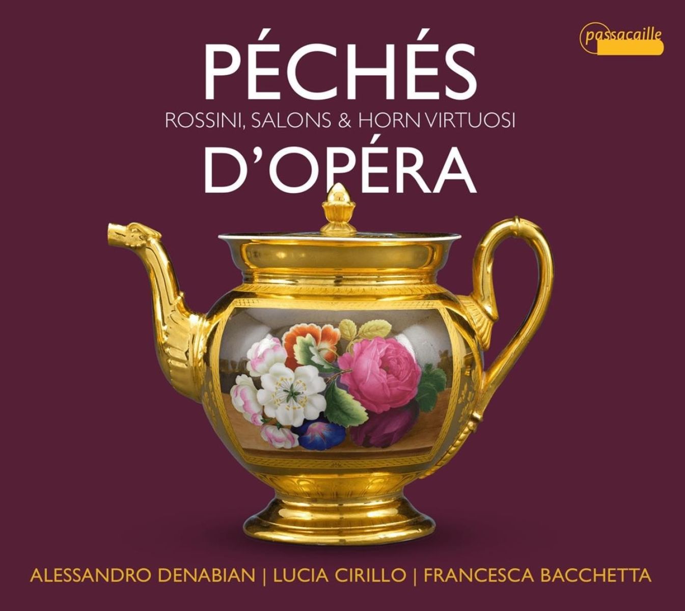 Afbeelding van Alessandro Denabian, Lucia Cirillo & Francesca Bacchetta - Péchés D'Opera - Rossini, Salons & Horn Virtuosi