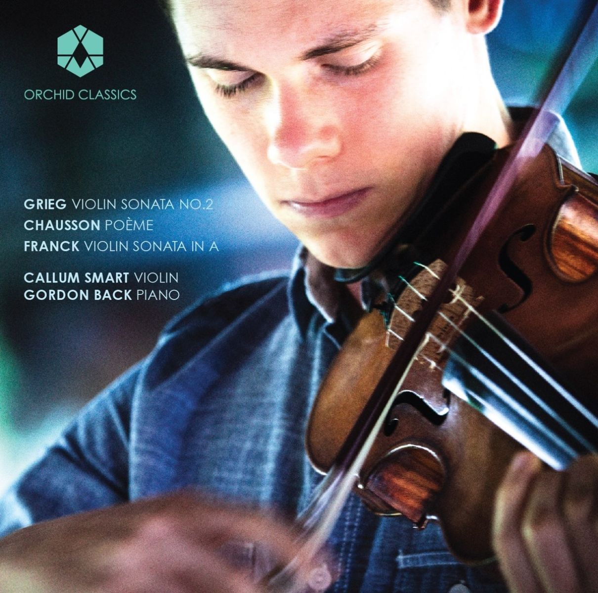 Callum Smart & Gordon Back - Grieg: Violin Sonata No.2 | Chausson: Poème | Franck: Sonata In A Major