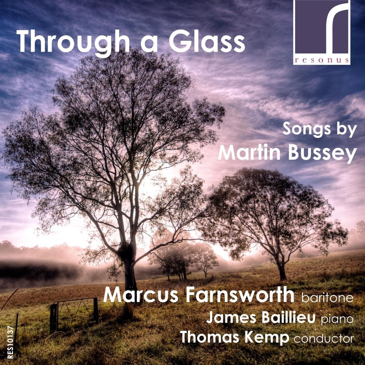 Marcus Farnsworth, James Baillieu, Thomas Kemp - Through A Glass Songs By Martin Bussey