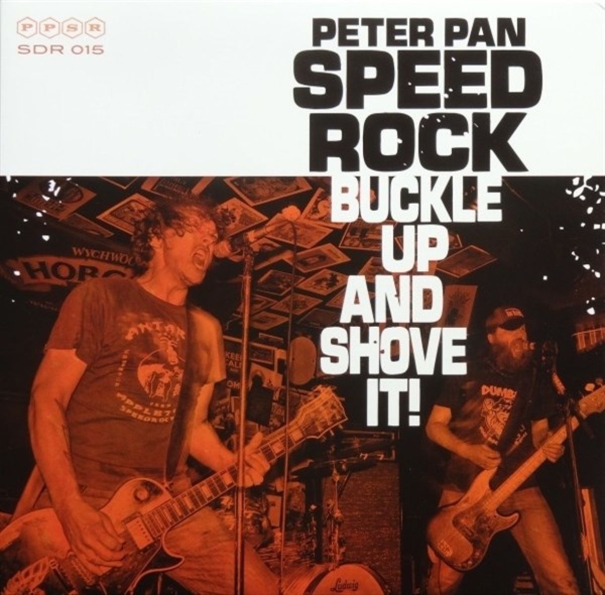 Peter Pan Speed Rock - Buckle Up And Shove It!
