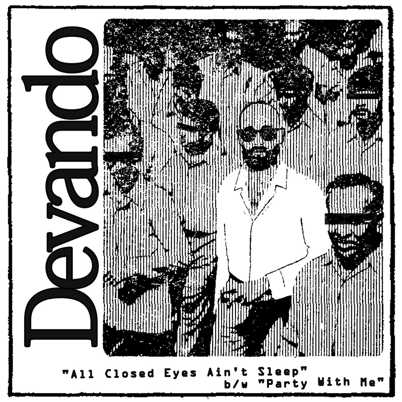 Devando - All Closed Eyes Ain't Sleep / Party With Me