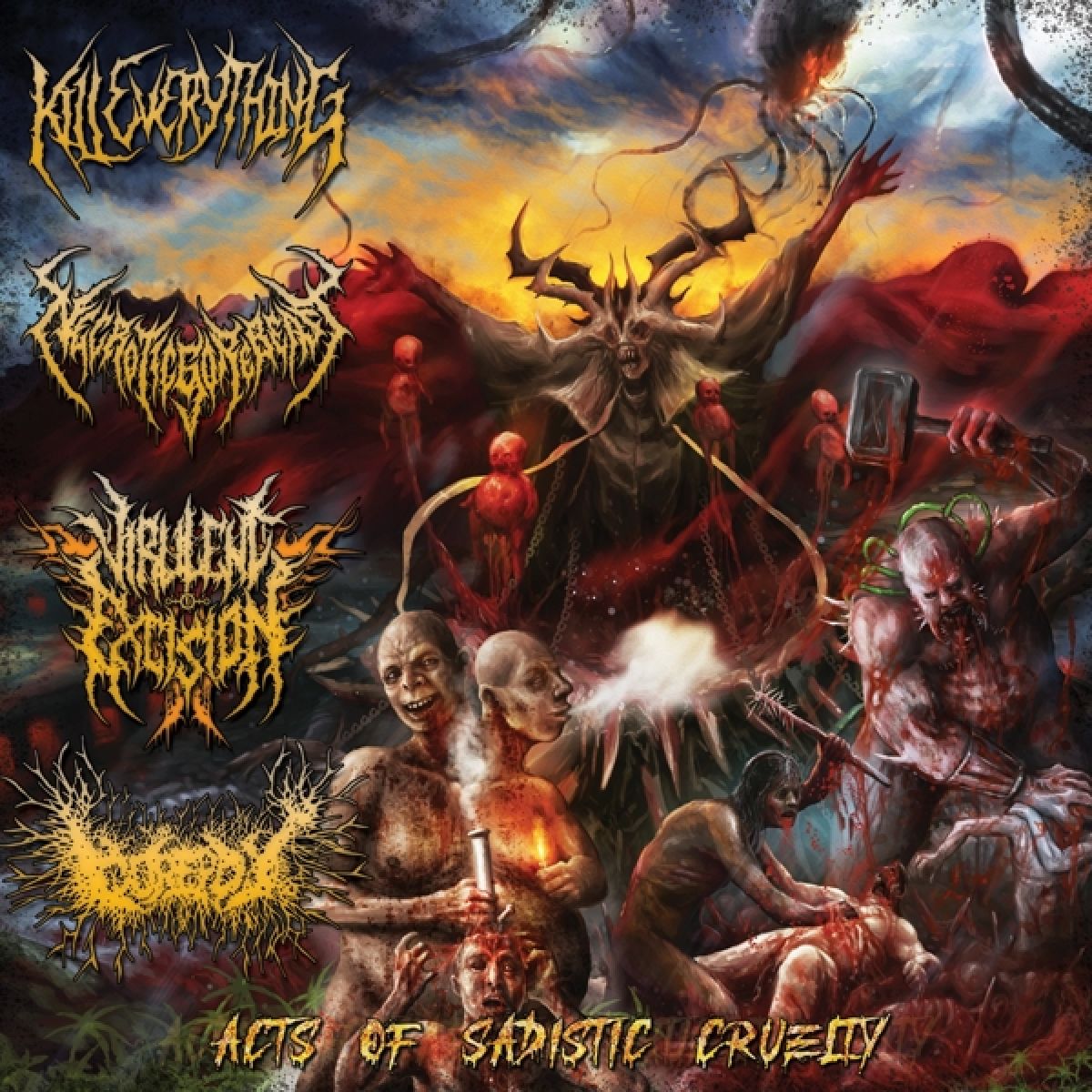 Afbeelding van Kill Everything, NecroticGoreBeast, Virulent Excision, Gorepot - Acts Of Sadistic Cruelty