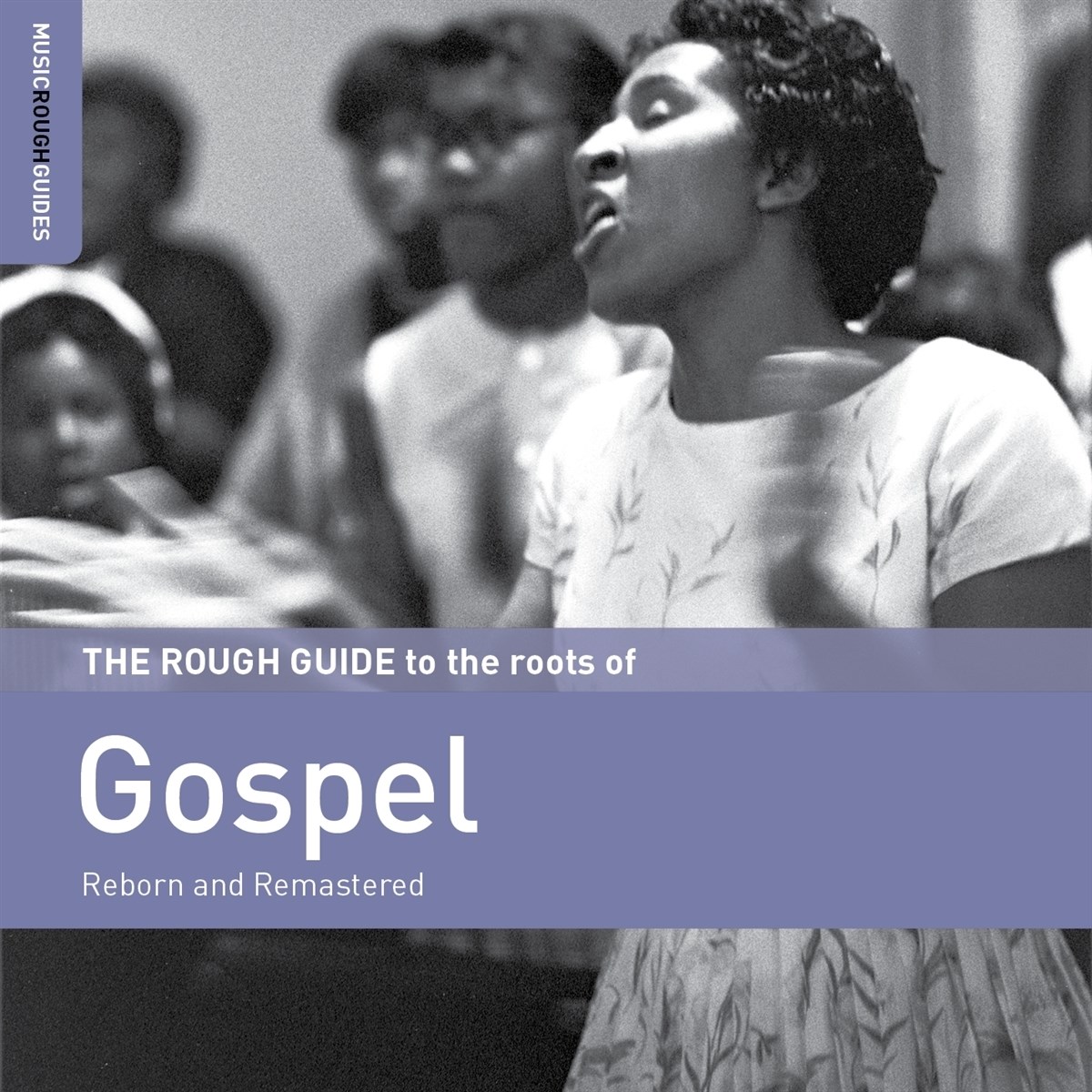 Various Artists - The Rough Guide To The Roots Of Gospel (Reborn And Remastered)