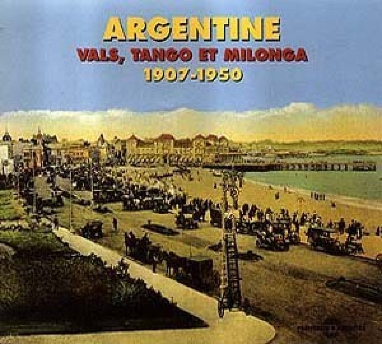 Afbeelding van Various Artists - Argentine: Vals, Tango et Milonga 1907-1950