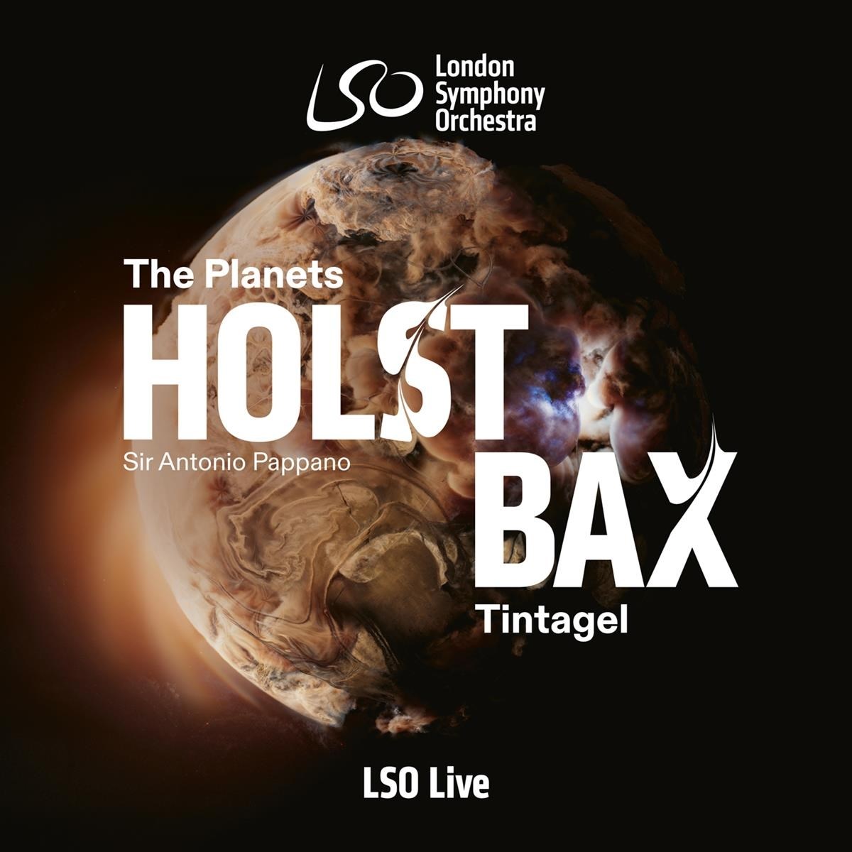 London Symphony Orchestra & Antonio Pappano - Holst: The Planets / Bax: Tintagel