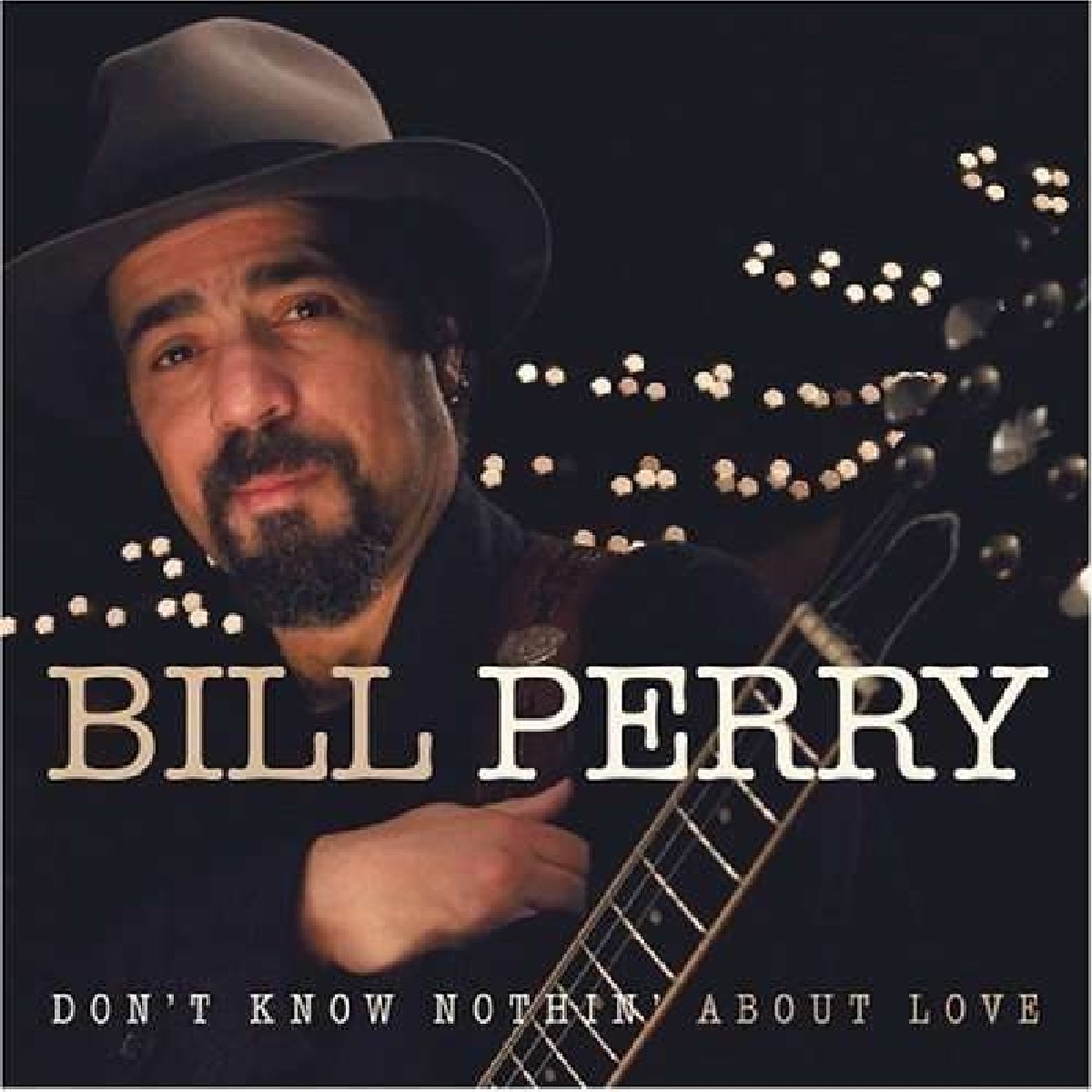 Bill Perry - Don't Know Nothin' About Love