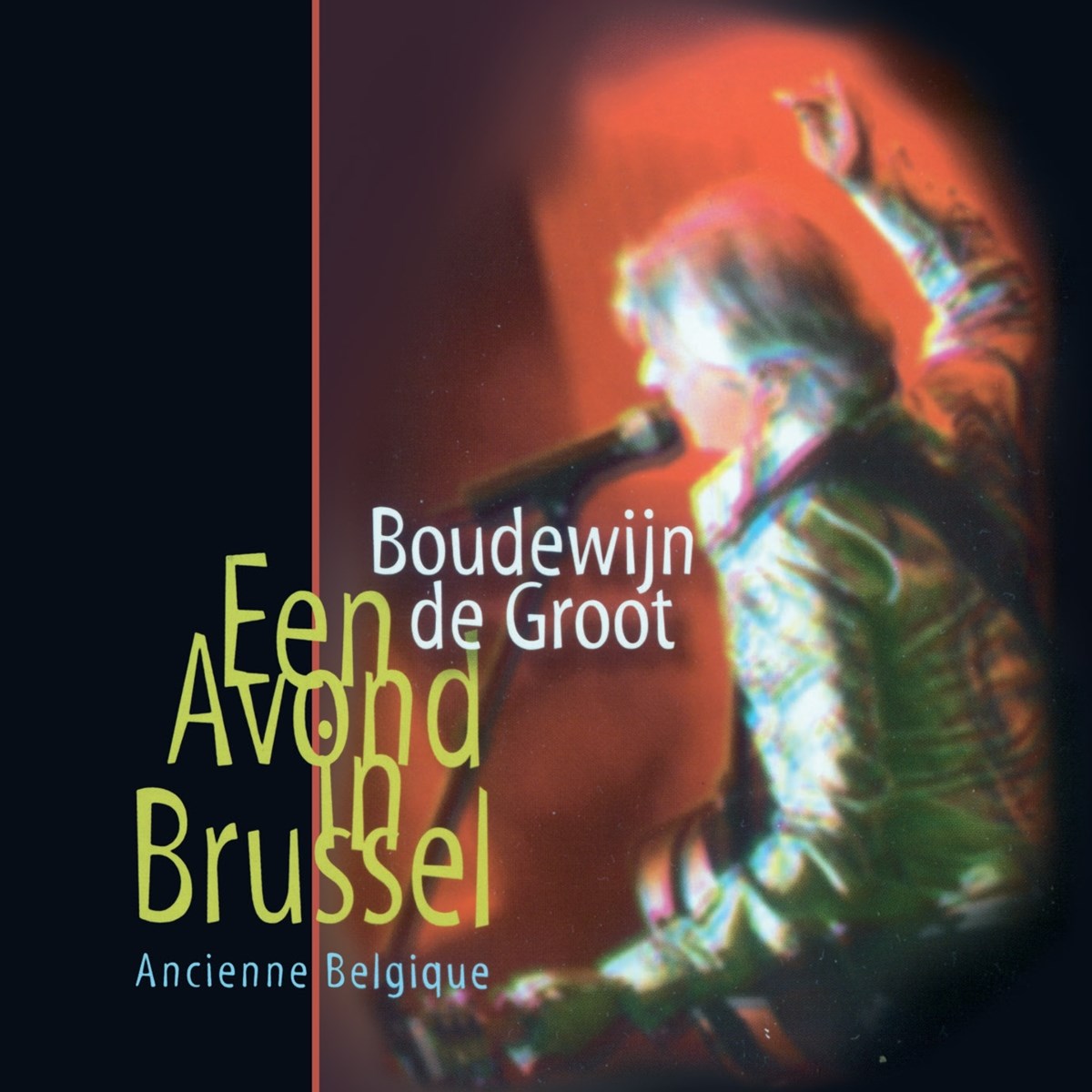 Afbeelding van Boudewijn De Groot - Een Avond In Brussel - Ancienne Belgique