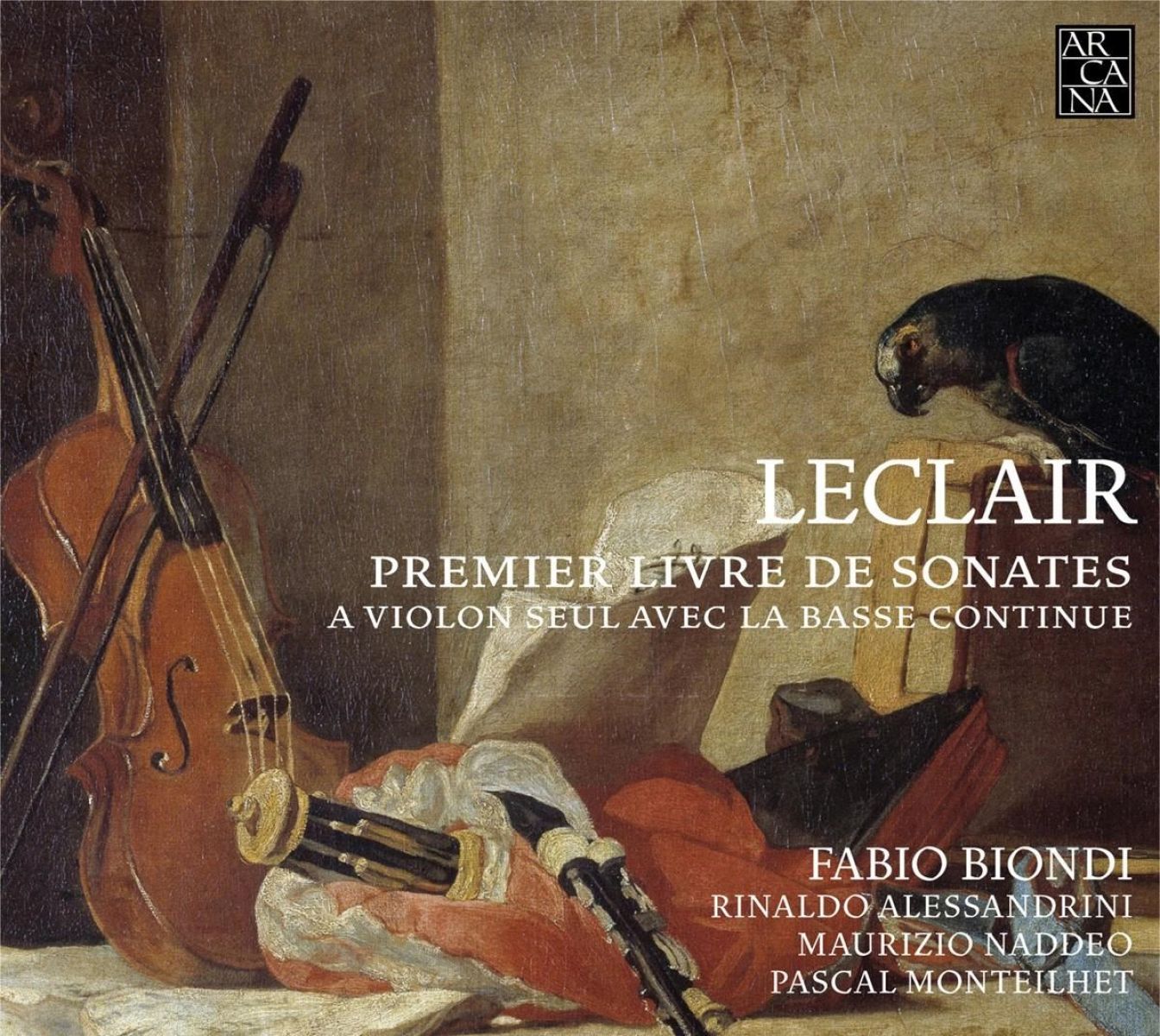 Fabio Biondi, Rinaldo Alessandrini, Maurizio Naddeo - Leclair: Premier Livre De Sonates A Violon Seul Avec La Basse Continue, 1723