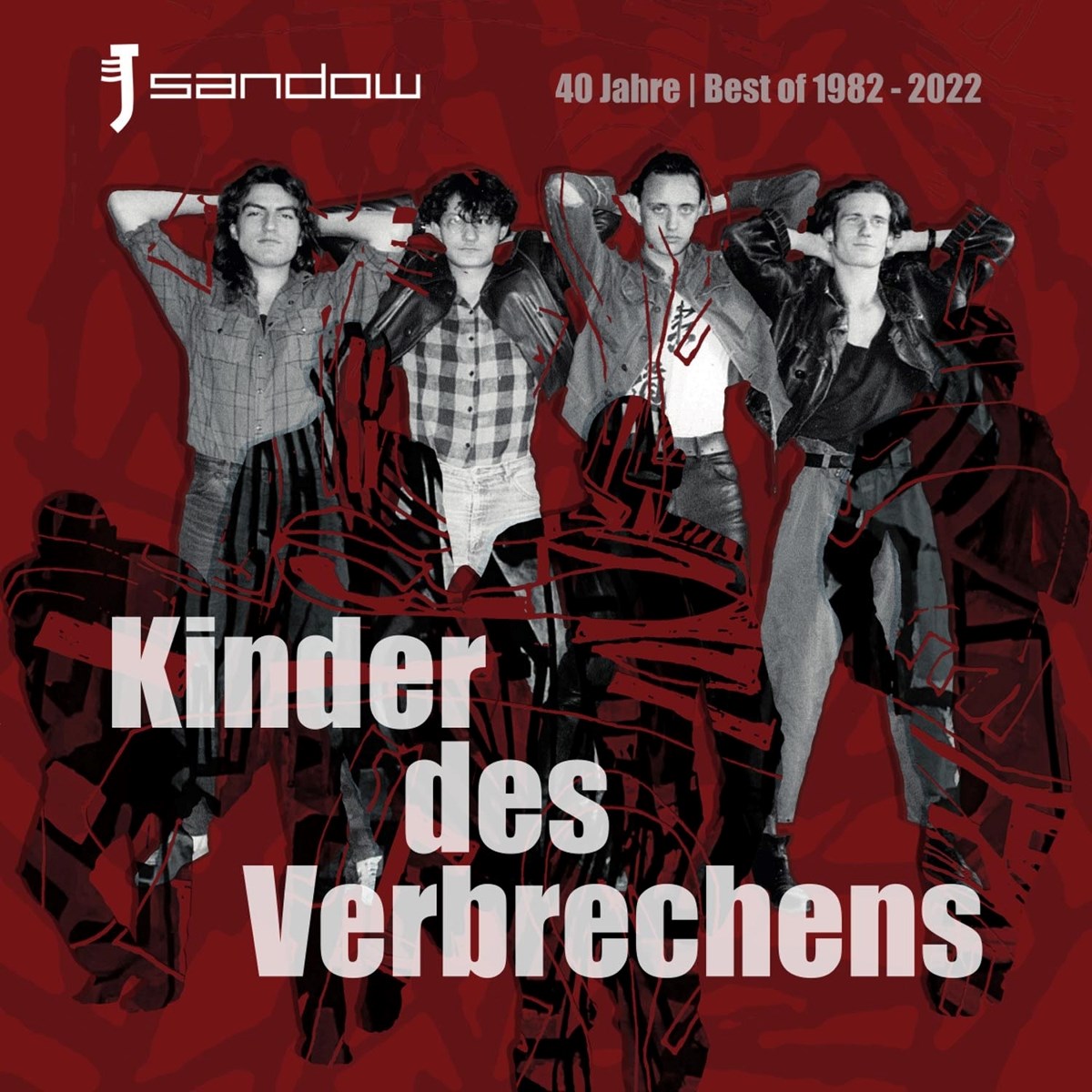 Sandow - Kinder Des Verbrechens - 40 Jahre | Best Of 1982 - 2022