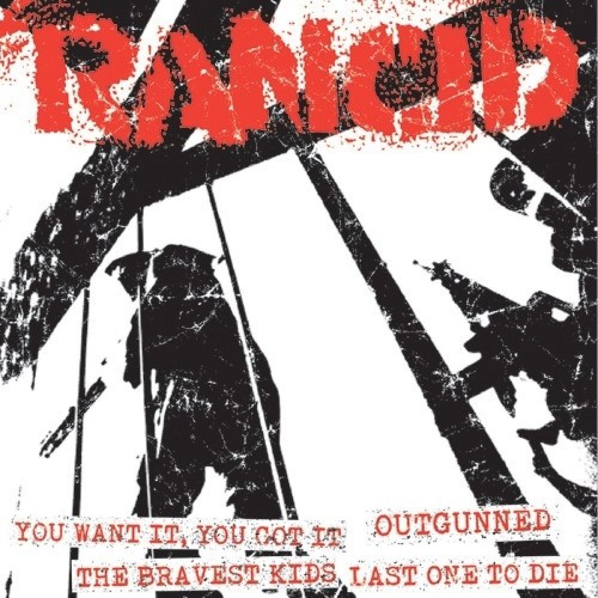 Afbeelding van Rancid - You Want It, You Got It / Outgunned / The Bravest Kids