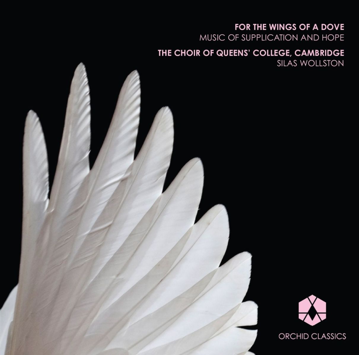 Afbeelding van Choir Of Queens' College Cambridge, Silas Wollston - For The Wings Of A Dove