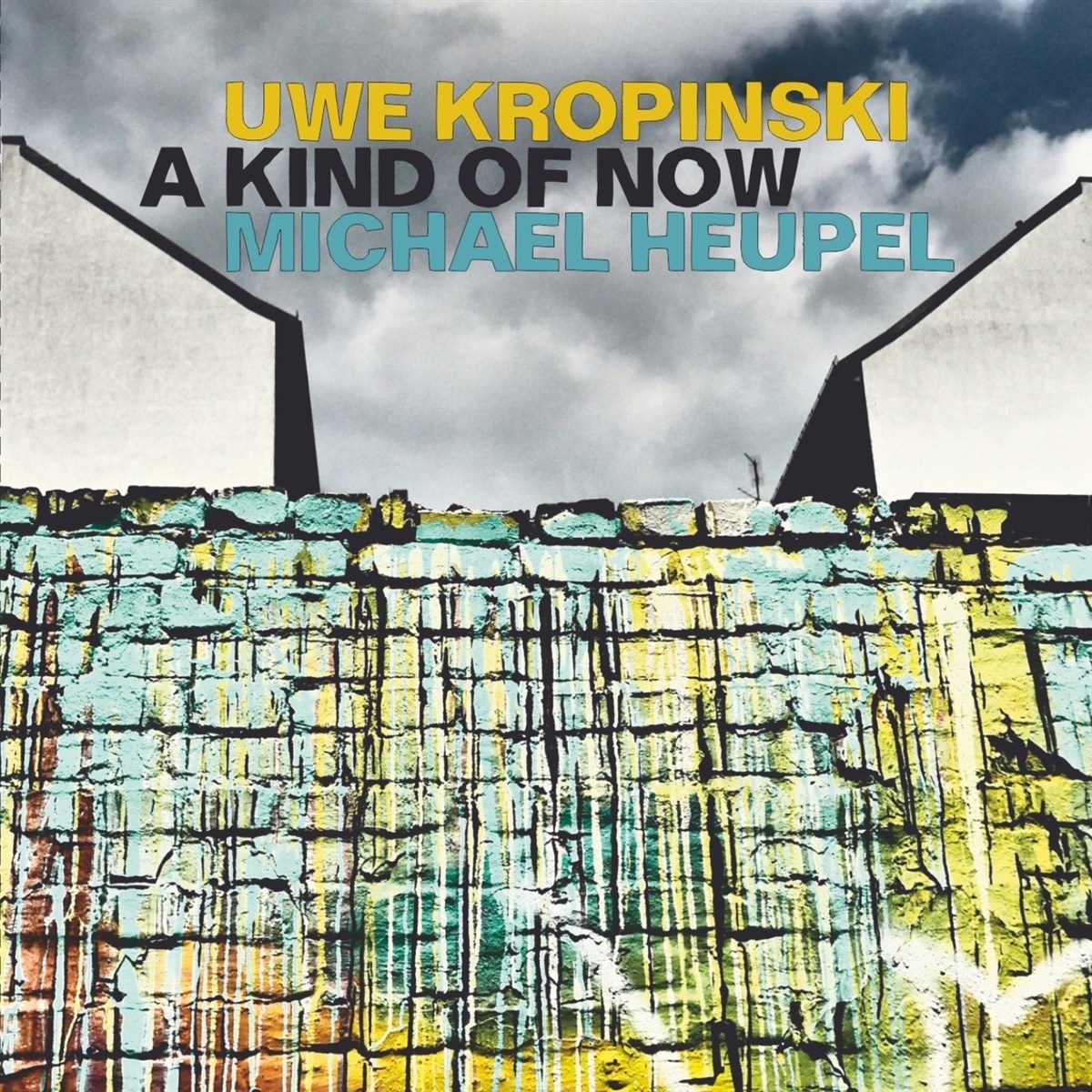 Afbeelding van Uwe Kropinski & Michael Heupel - A Kind Of Now