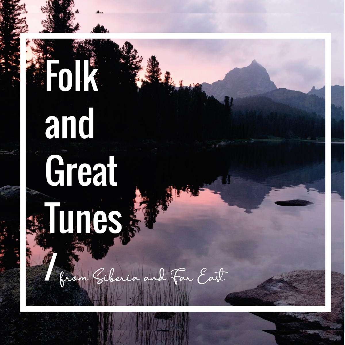 Afbeelding van Various Artists - Folk And Great Tunes From Siberia And Far East