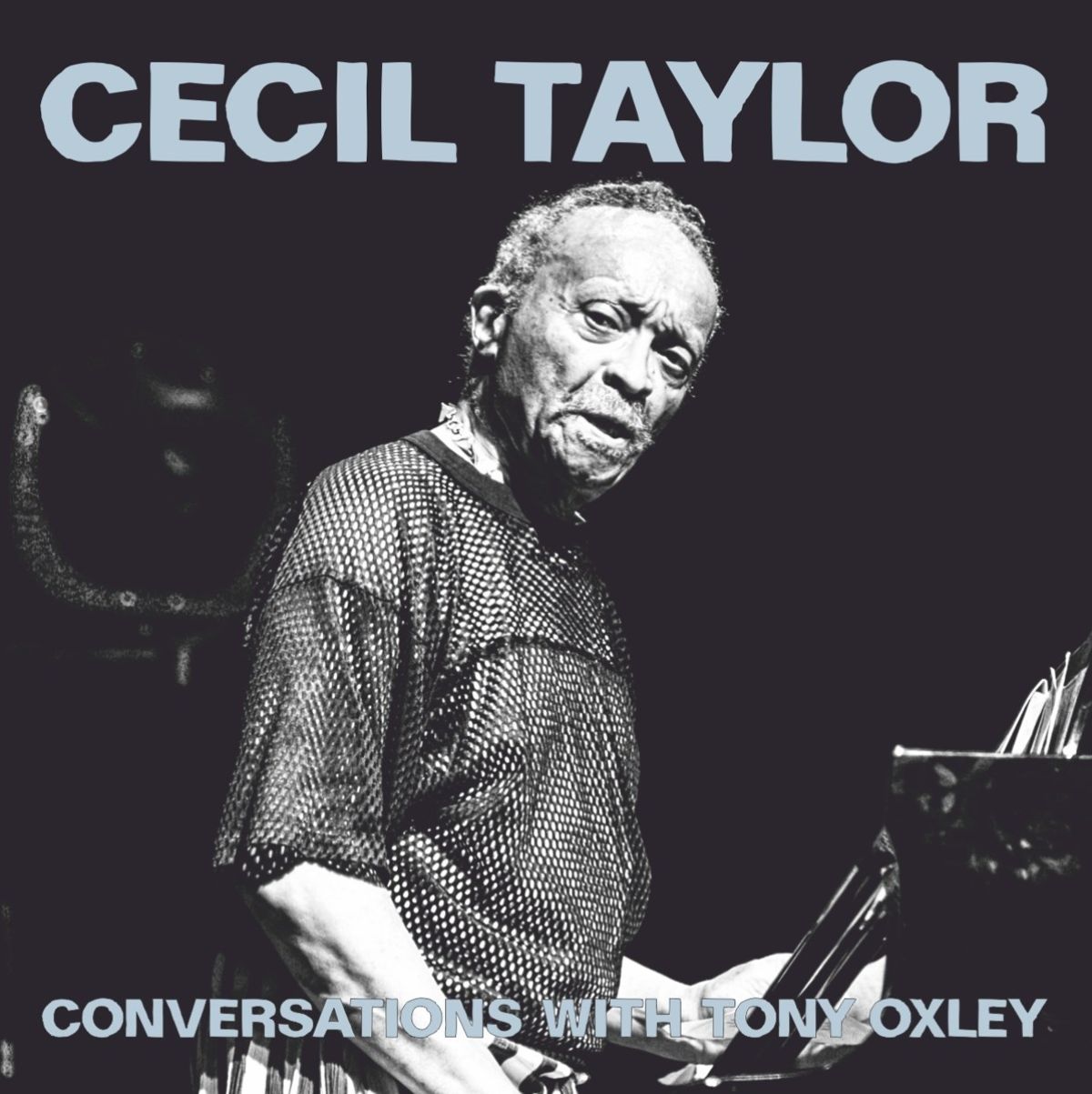 Cecil Taylor & Tony Oxley - Conversations With Tony Oxley
