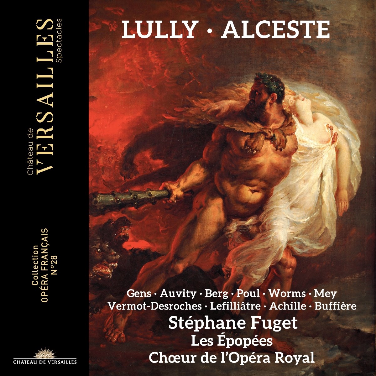 Veronique Gens, Stéphane Fuget, Nathan Berg, Choeur De L'Opéra Royal, Les Épopées, Cyril Auvity, Guilhem Worms - Lully: Alceste