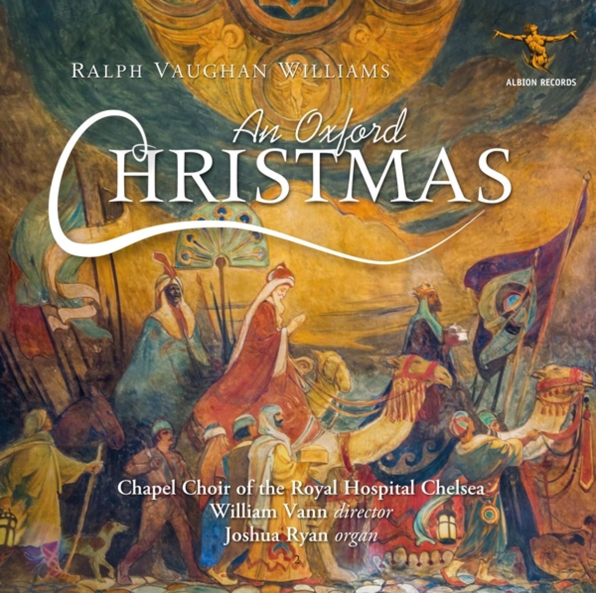 Chapel Choir Of The Royal Hospital, Chelsea, William Vann, Joshua Ryan - An Oxford Christmas