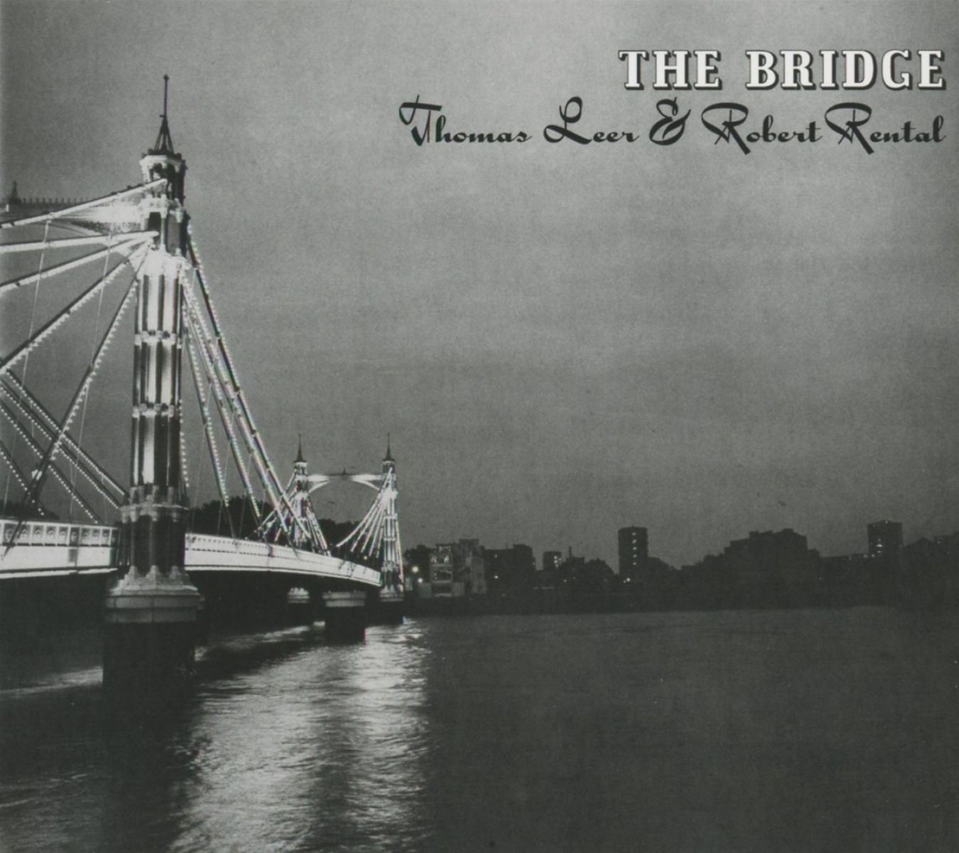 Thomas Leer & Robert Rental - The Bridge