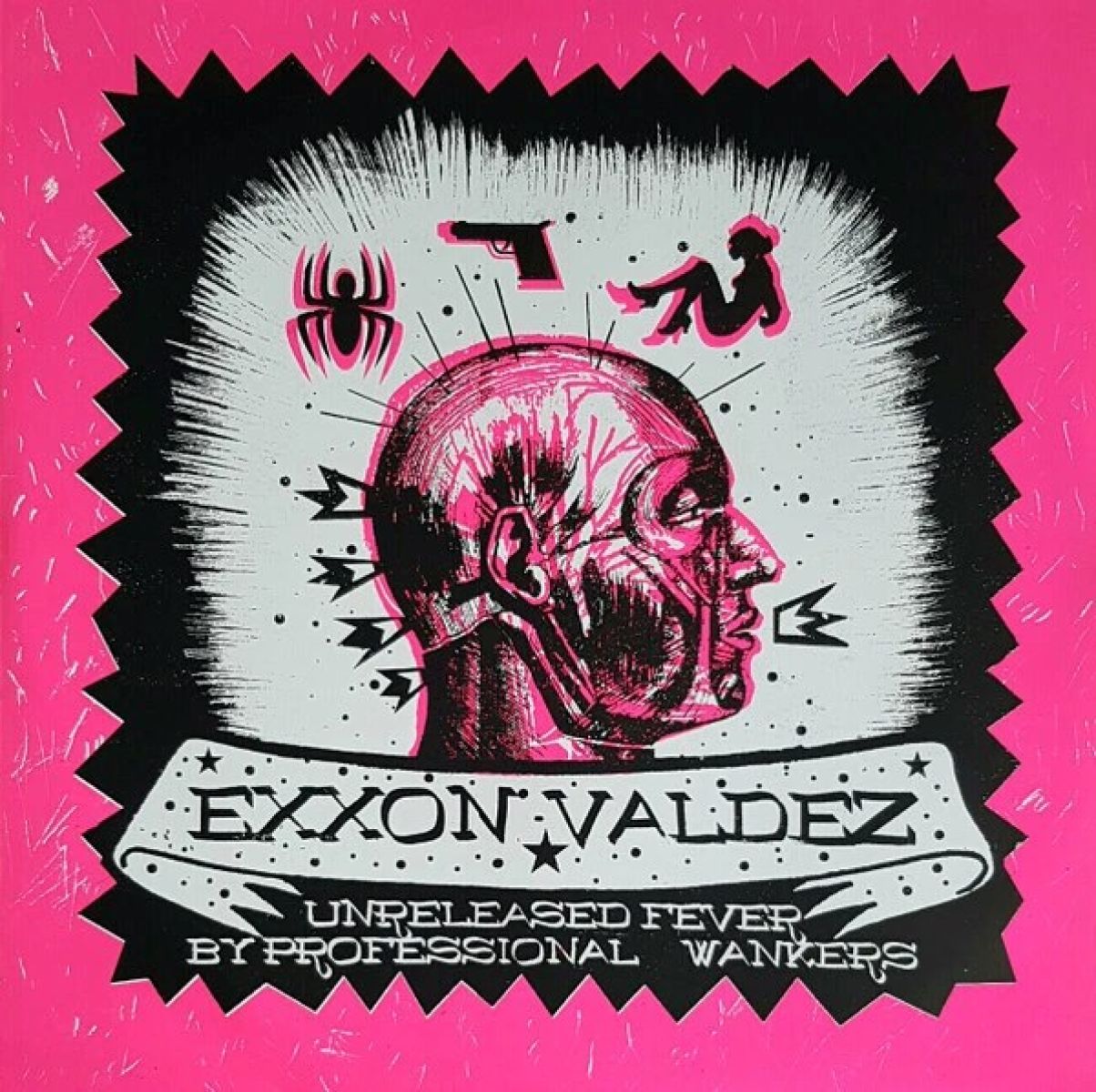 Exxon Valdez - Unreleased Fever By Professional Wankers