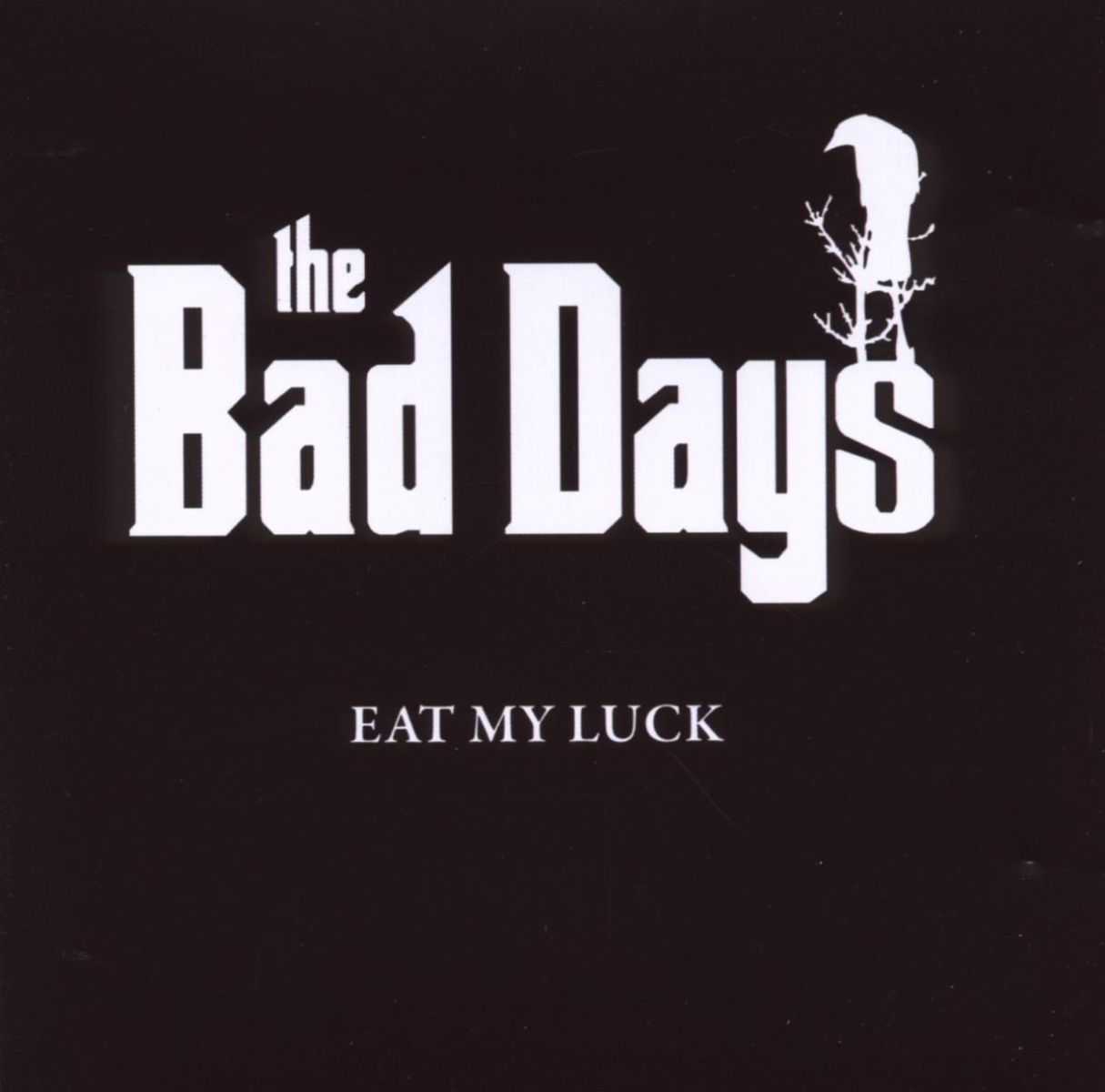 Afbeelding van The Bad Days - Eat My Luck