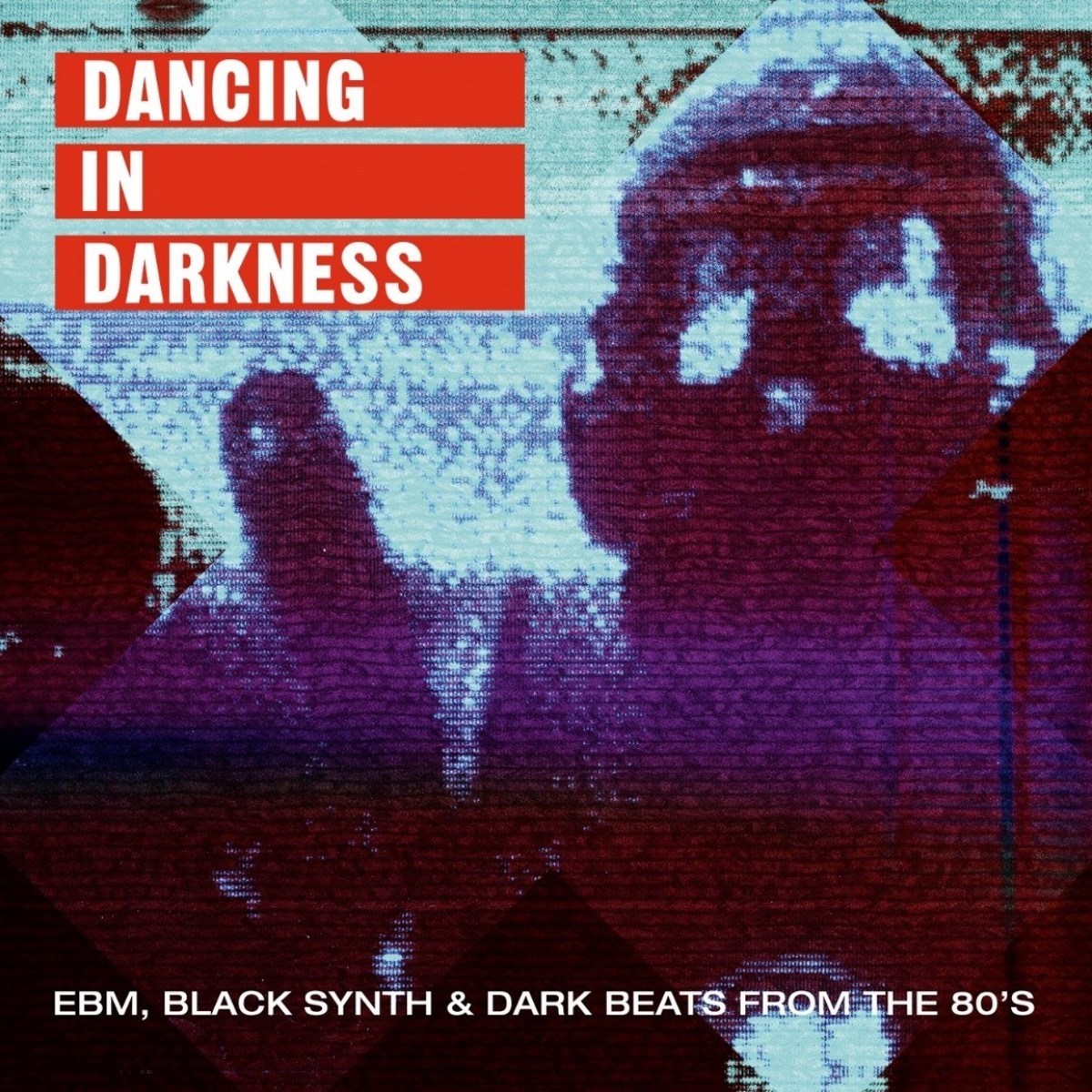 Various Artists - Dancing In Darkness (EBM, Black Synth & Dark Beats From The 80's)