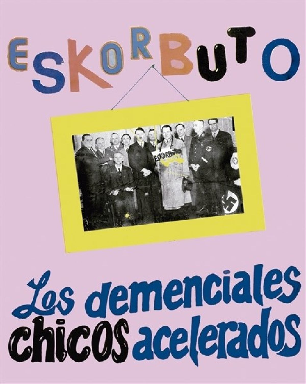 Afbeelding van Eskorbuto - Los Demenciales Chicos Acelerados