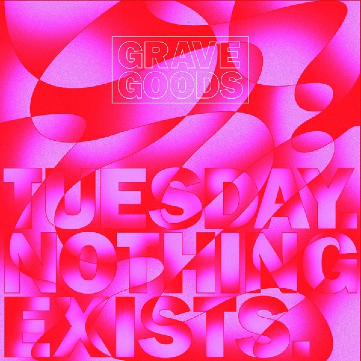 Afbeelding van Grave Goods - Tuesday. Nothing Exists